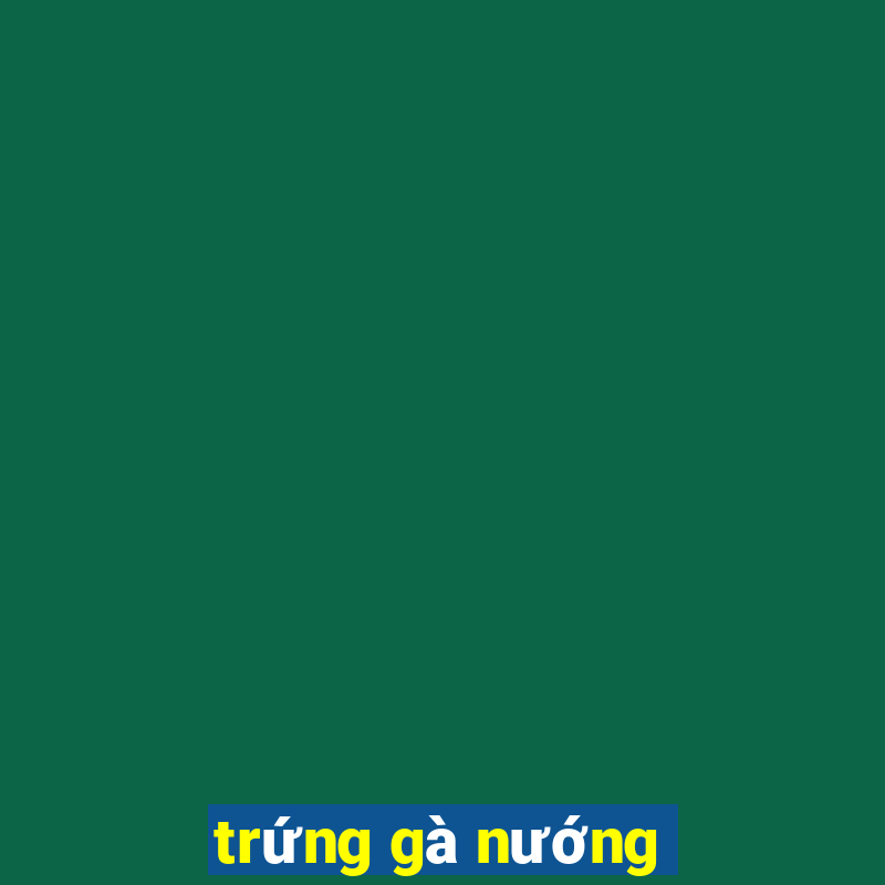 trứng gà nướng