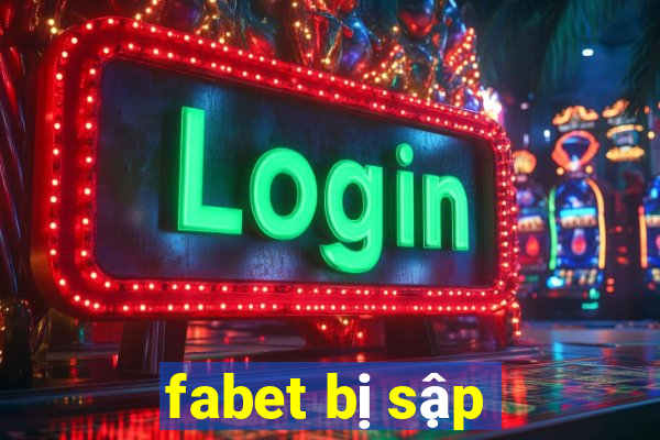 fabet bị sập