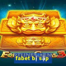 fabet bị sập