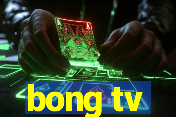 bong tv