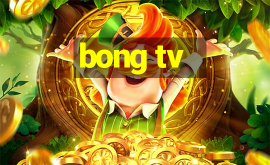 bong tv