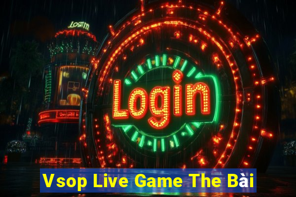 Vsop Live Game The Bài