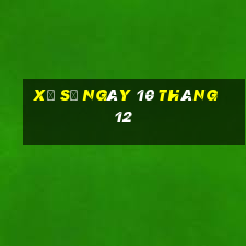 xổ số ngày 10 tháng 12