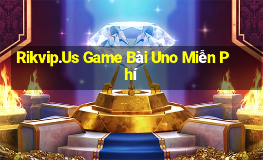 Rikvip.Us Game Bài Uno Miễn Phí