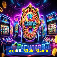 Iwin68 Club Game Bài 247 Club