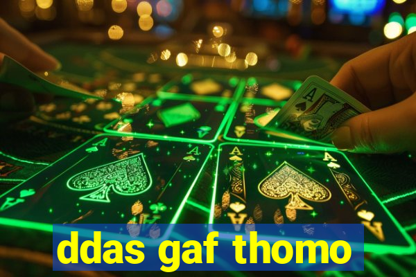 ddas gaf thomo