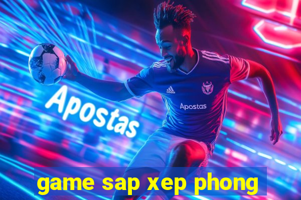 game sap xep phong