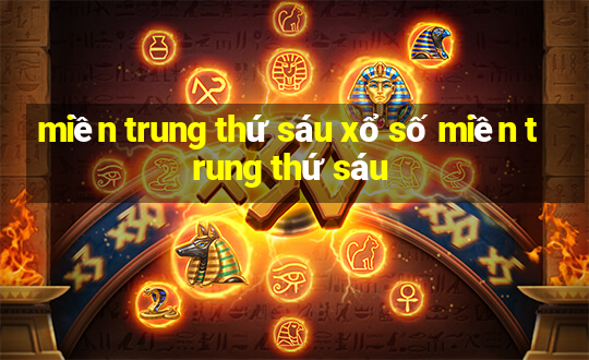 miền trung thứ sáu xổ số miền trung thứ sáu