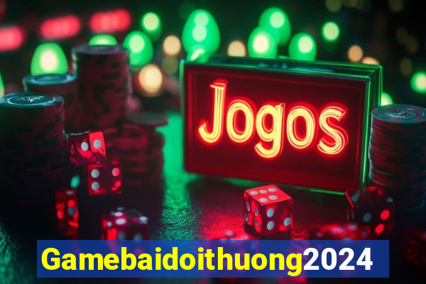 Gamebaidoithuong2024 Game Bài Đổi Thưởng