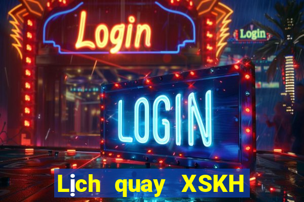 Lịch quay XSKH thứ tư