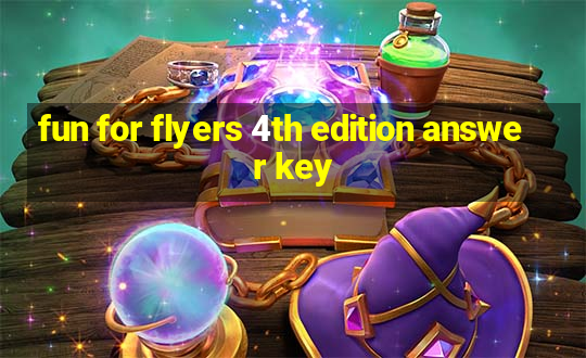 fun for flyers 4th edition answer key