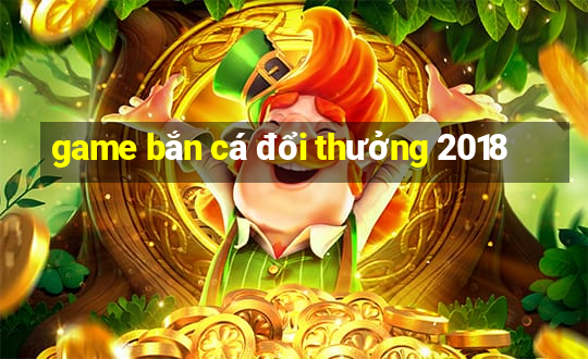 game bắn cá đổi thưởng 2018