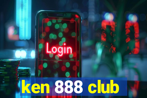 ken 888 club