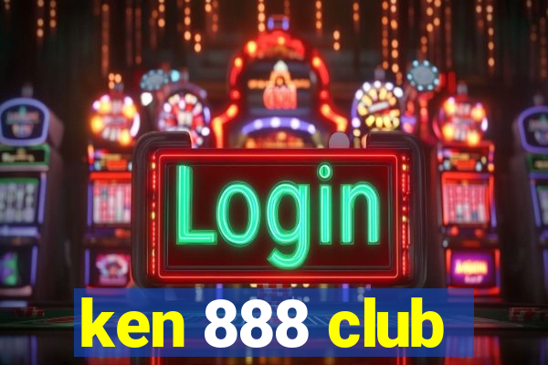 ken 888 club