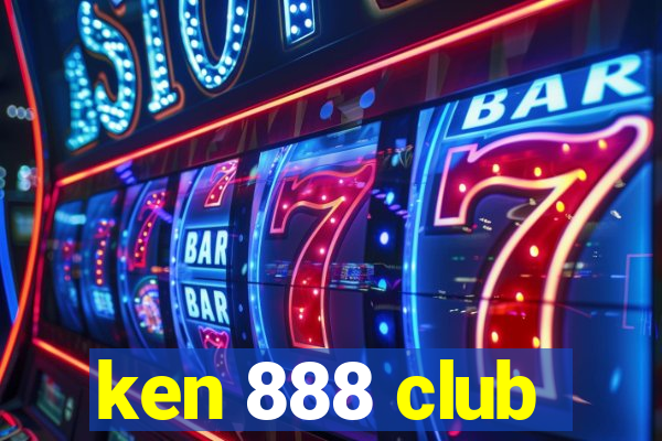 ken 888 club