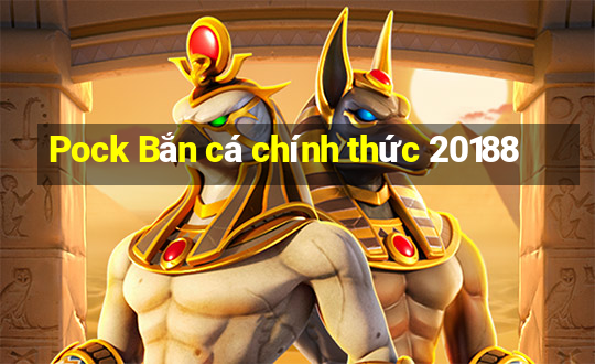 Pock Bắn cá chính thức 20188