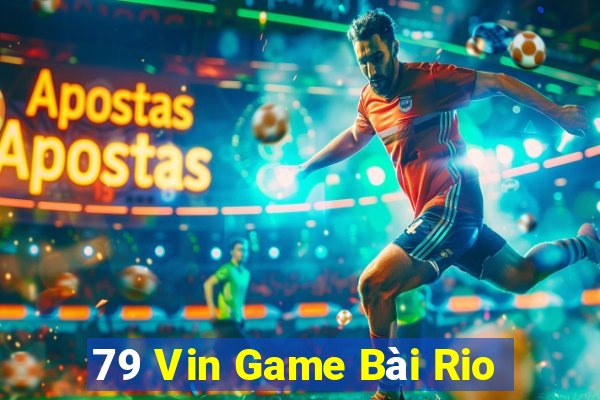 79 Vin Game Bài Rio