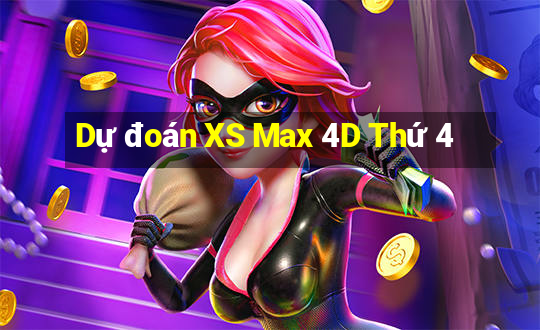 Dự đoán XS Max 4D Thứ 4