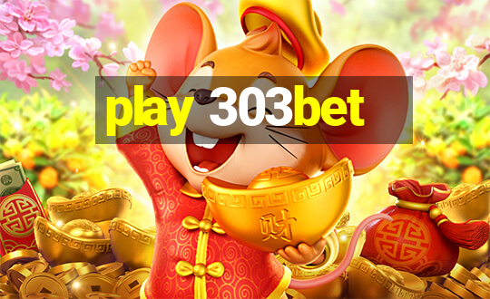 play 303bet