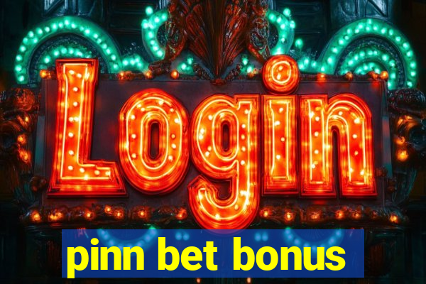 pinn bet bonus