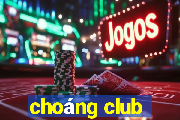 choáng club