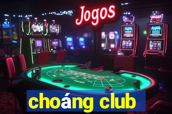 choáng club