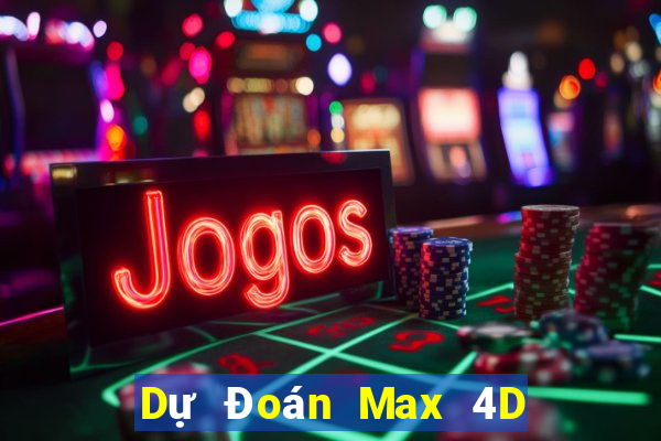 Dự Đoán Max 4D ngày 12