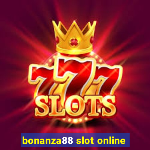 bonanza88 slot online