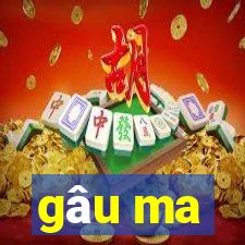 gâu ma