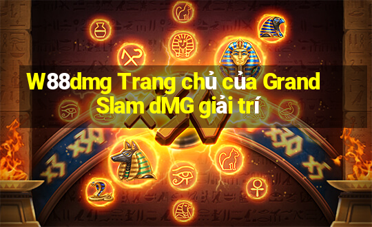 W88dmg Trang chủ của Grand Slam dMG giải trí