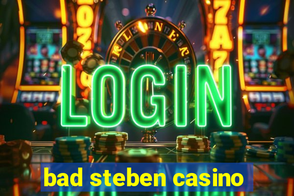 bad steben casino