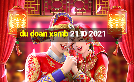 du doan xsmb 21 10 2021