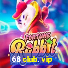 68 club. vip