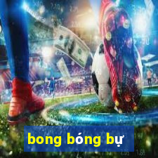 bong bóng bự