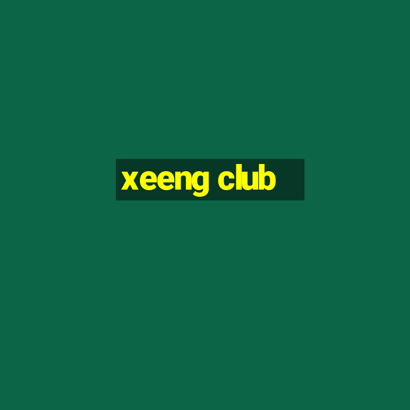 xeeng club