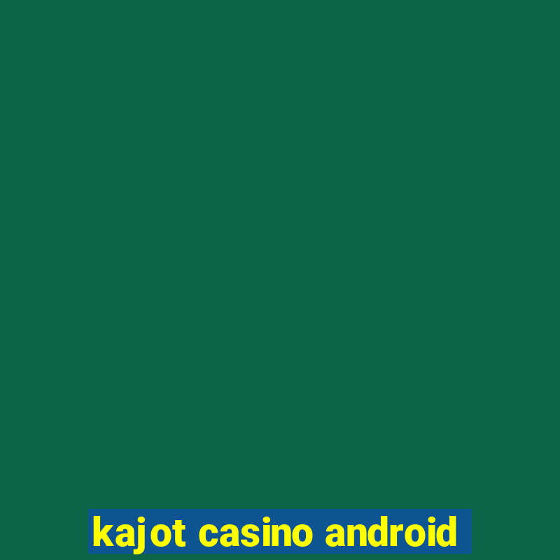 kajot casino android