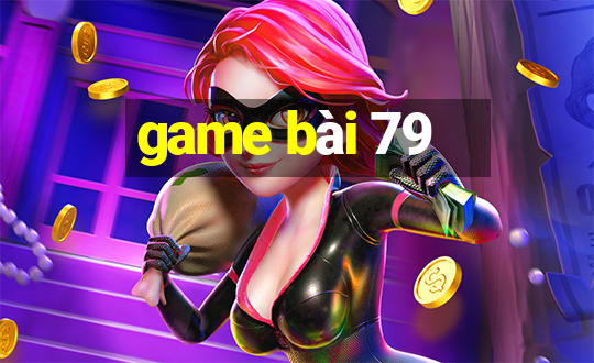 game bài 79