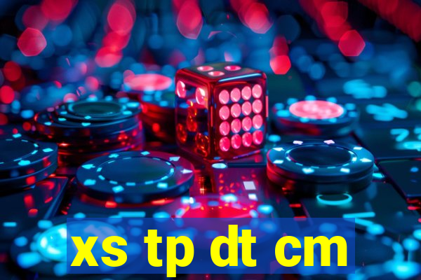 xs tp dt cm