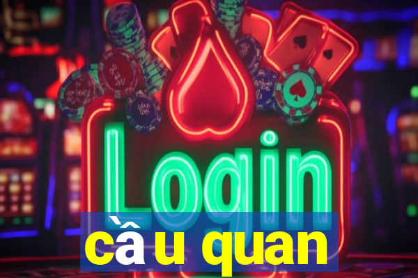 cầu quan