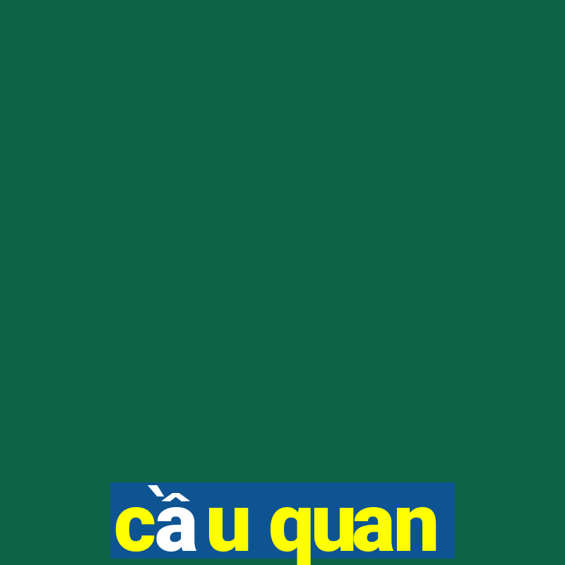 cầu quan