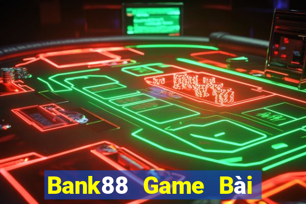 Bank88 Game Bài 88 Club Đổi Thưởng