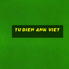 tu dien anh viet