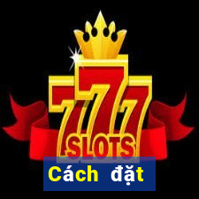 Cách đặt cược XSMB ngày 21