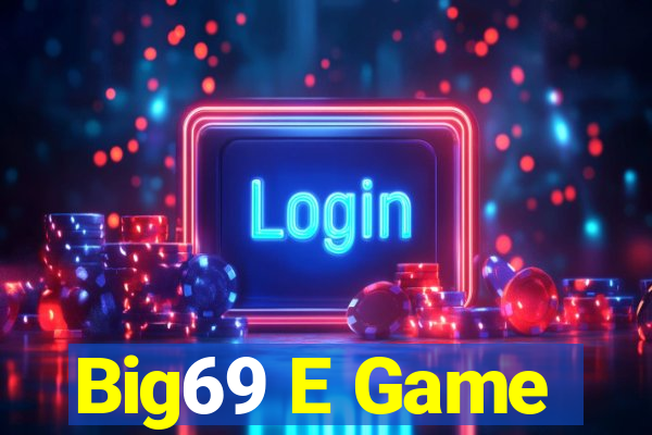 Big69 E Game