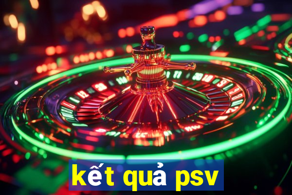 kết quả psv