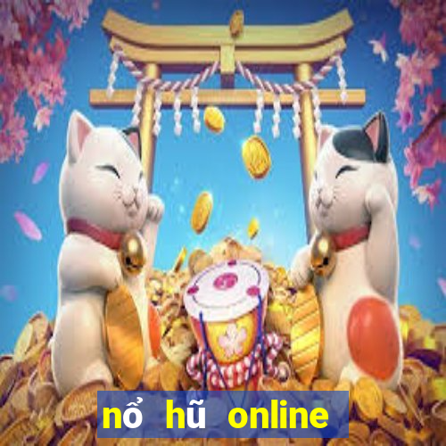 nổ hũ online là gì