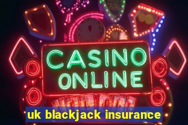 uk blackjack insurance