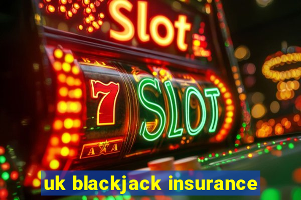 uk blackjack insurance