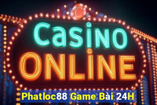 Phatloc88 Game Bài 24H