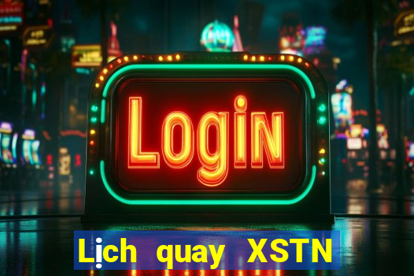 Lịch quay XSTN ngày 8